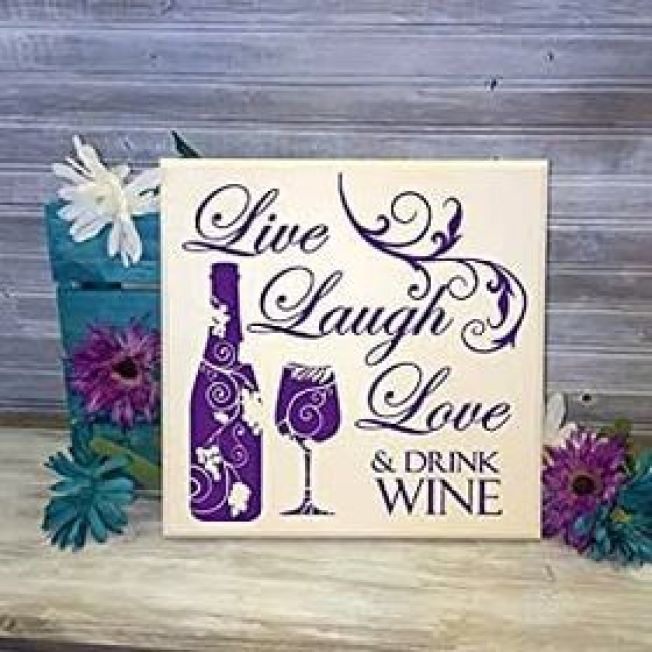 Live Laugh Love Drink Wine